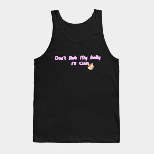 Don't Rub my Belly Tank Top